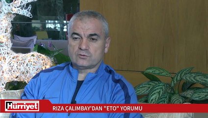 Çalımbay: "Eto'o transfer olacaksa bir an önce gitmeli"