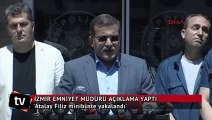 İzmir Emniyet Müdürü Celal Uzunkaya'dan Atalay Filiz açıklaması - 1