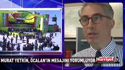 MURAT YETKİN, ÖCALAN'IN MESAJINI YORUMLADI