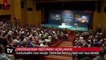 Cumhurbaşkanı Erdoğan'dan Gezi Parkı açıklaması