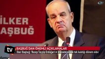 İlker Başbuğ: 'Recep Tayyip Erdoğan'ın mücadelesinde tek kaldığı dönem oldu'