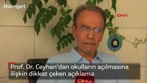 Prof. Dr. Ceyhan'dan okulların açılmasına ilişkin dikkat çeken açıklama