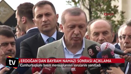 Erdoğan'dan bayram namazı sonrası önemli açıklamalar