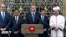 Erdoğan, Beştepe Millet Camii açılışında konuştu