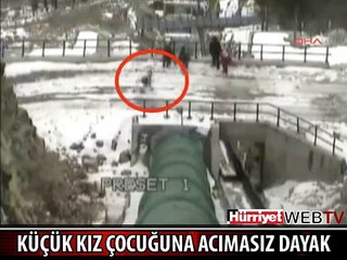 ACIMASIZ BABA KÜÇÜK KIZINI ÖLDÜRESİYE DÖVDÜ