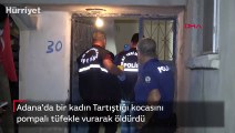 Tartıştığı kocasını pompalı tüfekle vurarak öldürdü