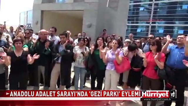 ANADOLU ADALET SARAYI'NDA TAKSİM GEZİ PARKI EYLEMİ