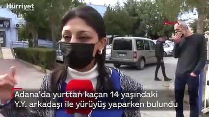 Adana'da yurttan kaçan 14 yaşındaki kız yürüyüş yaparken bulundu