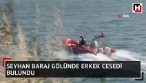 Seyhan Baraj Gölünde erkek cesedi bulundu