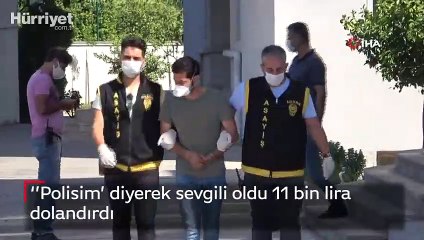 ‘’Polisim’ diyerek sevgili oldu 11 bin lira dolandırdı