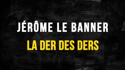 BA : Jérôme Le Banner : la der des ders