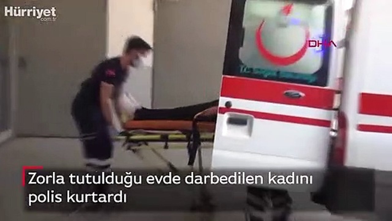 Zorla tutulduğu evde darbedilen kadını polis kurtardı