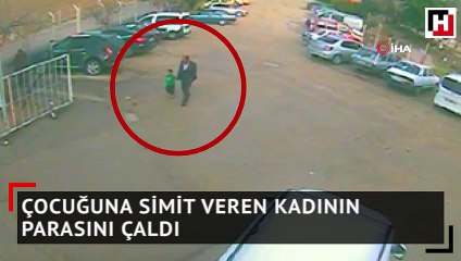 Çocuğuna simit veren kadının parasını çaldı