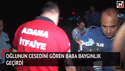 Oğlunun cesedini gören baba baygınlık geçirdi