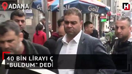 40 bin lirayı çaldı yakalanınca "buldum" dedi