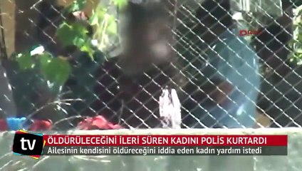 Adana'da öldürüleceğini ileri süren kadını polis kurtardı