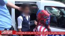 Otomobilini çalan öz yeğeni çıkınca çılgına döndü