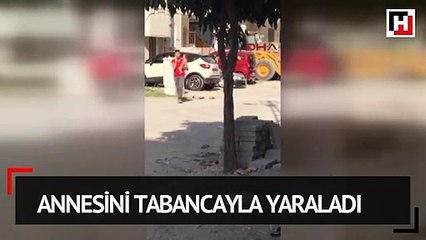 Annesini tabancayla yaraladı