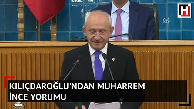 Kılıçdaroğlu’ndan Muharrem İnce yorumu