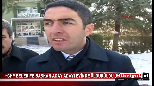 CHP BELEDİYE BAŞKAN ADAY ADAYI EVİNDE ÖLDÜRÜLDÜ
