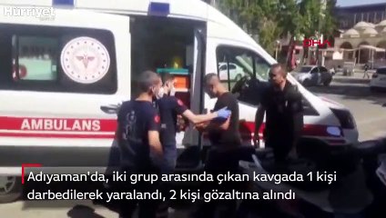 Adıyaman'da, iki grup arasında kavga çıktı