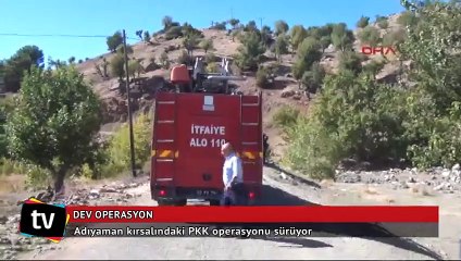 Adıyaman kırsalındaki PKK operasyonu sürüyor