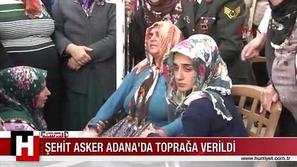 ŞEHİT ASKER ADANA'DA TOPRAĞA VERİLDİ