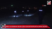 Dere yatağından gelen çığlık sesleri ekipleri alarma geçirdi