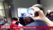 CHP PM Üyesi Sera Kadıgil gözaltına alındı