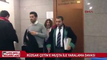 Rüzgar Çetin'e muşta ile yaralama davası