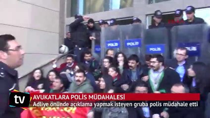 Adliye önünde avukatlara müdahale