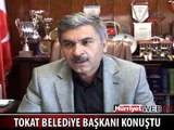 TOKAT BELEDİYE BAŞKANI AÇIKLAMA YAPTI