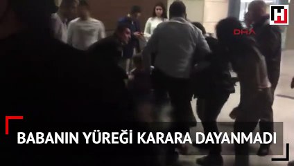 Adliyede çok acı olay... Babanın yüreği karara dayanmadı!