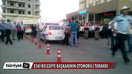Eski Belediye Başkanının otomobili tarandı: 2 ölü