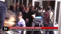 Anadolu Üniversitesi'nde arbede
