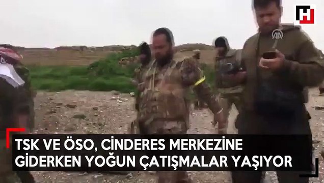 TSK ve ÖSO, Afrin'in Cinderes belde merkezinde ilerlerken teröristlerle yoğun sokak çatışmaları yaşanıyor
