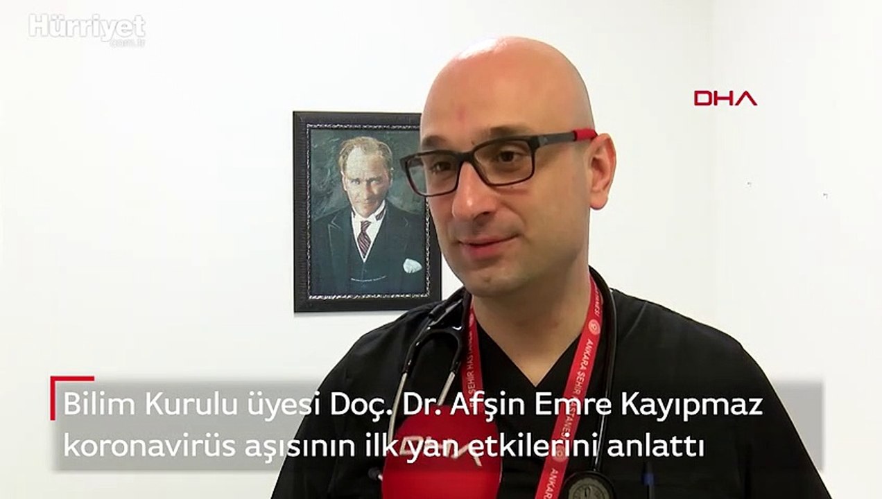 Bilim Kurulu üyesi Doç. Dr. Afşin Emre Kayıpmaz, koronavirüs aşısının ilk yan etkilerini anlattı
