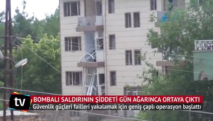 Bombalı saldırının şiddeti gün ağarınca ortaya çıktı
