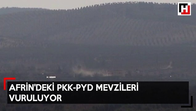 Afrin'deki PKK/PYD mevzileri böyle vuruldu