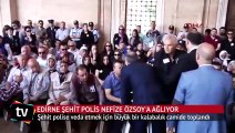 Edirne şehit polis Nefize Özsoy'a ağlıyor
