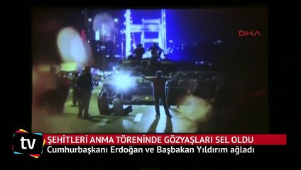 Cumhurbaşkanı Erdoğan ve Başbakan Yıldırım ağladı