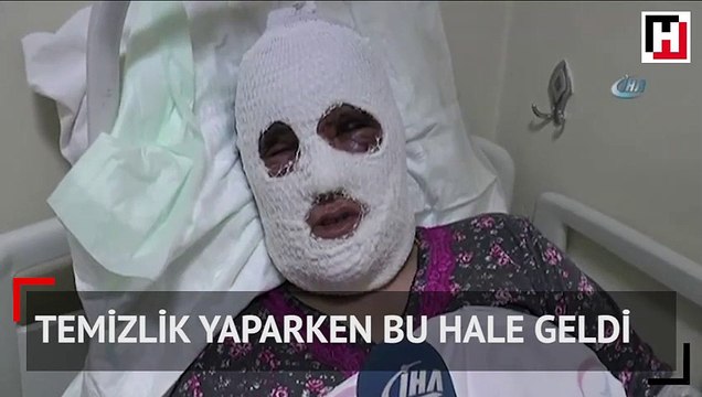 Temizlik yaparken dikkatsizlik kadını bu hale getirdi