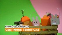 Criações de Páscoa: Cestinhas Temáticas