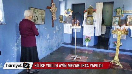 Kilise yıkıldı ayin mezarlıkta yapıldı