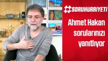 Ahmet Hakan #SoruHürriyeti'nde sizin sorularınızı yanıtlıyor