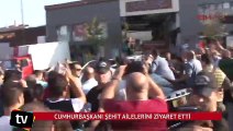 Cumhurbaşkanı şehit ailelerini ziyaret etti