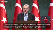 Cumhurbaşkanı Erdoğan'dan Kılıçdaroğlu'a sert tepki gösterdi