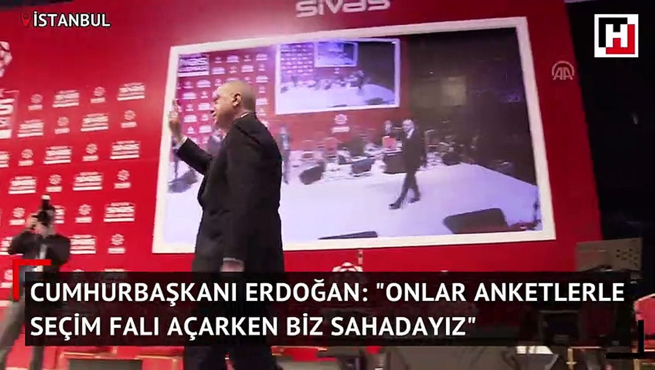 Erdoğan: "Onlar anketlerle seçim falı açarken biz sahadayız"