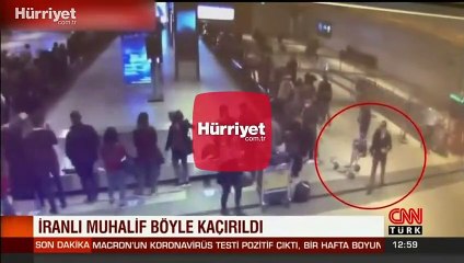 Son dakika haber... İranlı muhalif böyle kaçırıldı