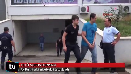 AK Partili eski milletvekili tutuklandı